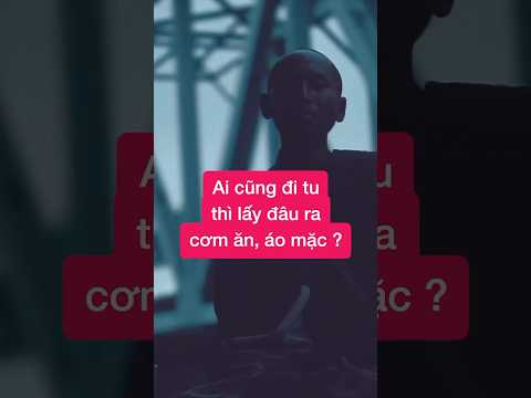 Ai cũng đi tu thì lấy đâu ra cơm ăn, áo mặc ? Sư Minh Tuệ giải nghĩa cùng phật tử
