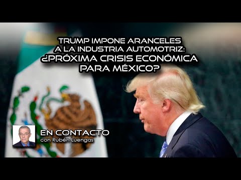 Trump impone aranceles a la industria automotriz: ¿próxima crisis económica para México? #ENVIVO