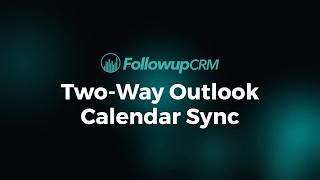 Two-Way Outlook Calendar Sync Feature | Followup CRM
