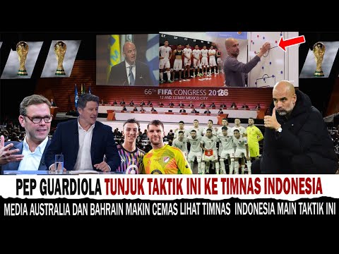 Jelang Hadapi Australia Dan Bahrain, Pep guardiola Berikan Taktik Baru Ini Buat Timnas Indonesia