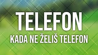 TELEFON ZA KADA NE ŽELIŠ TELEFON