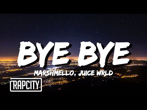 Marshmello, Juice WRLD - Bye Bye (Lyrics)