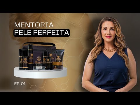 MENTORIA PELE PERFEITA - EP 1