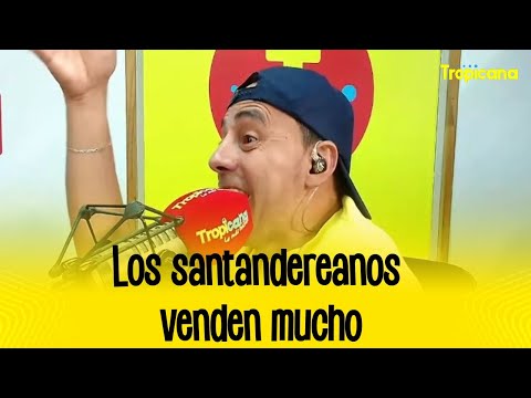 Los santandereanos venden mucho