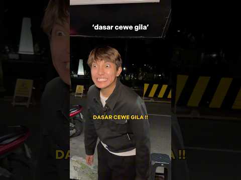 DASAR CEWE GILA