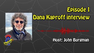 #1 Dana Kaproff Interview | Spider-man 77 Fan Show Podcast