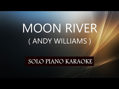 MOON RIVER ( ANDY WILLIAMS ) PH KARAOKE PIANO by REQUEST (COVER_CY)