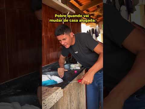 Pobre quando vai mudar de casa alugada: