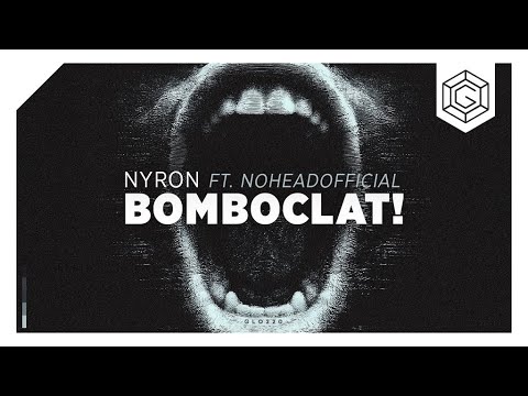 Nyron ft. NoHead -  BOMBOCLAT!