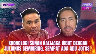 KRONOLOGI SUNAN KALIJAGA RIBUT DENGAN JULIANUS SEMBIRING, SEMPAT ADA ADU JOTOS ❓️
