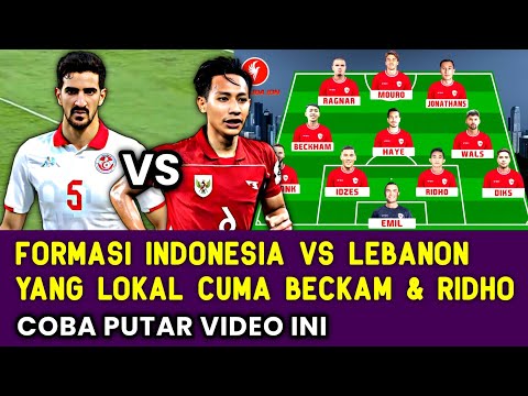 🔴Yang Lokal Cuma Beckam & Ridho❗Formasi Indonesia VS Lebanon Malam Ini ✅