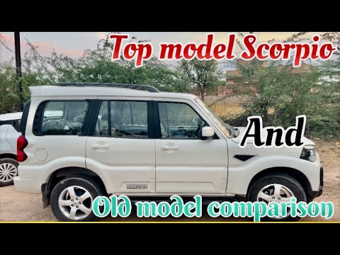 Top model Scorpio s11 and old model comparison my fully video ?