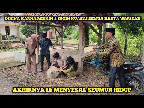 DIHINA KARNA MISKIN & INGIN KUASAI SEMUA HARTA WARISAN, AKHIRNYA IA MENYESAL SEUMUR HIDUP