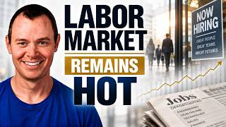 Labor Market Remains Hot
