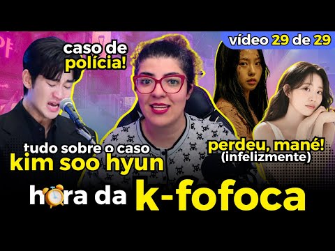 🚨 HORA DA K-FOFOCA 30/06 🚨 POLÍCIA NO CASO KIM SOO HYUN • GO MIN SI PERDEU! e MAIS FOFOCAS COREANAS!