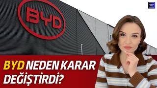 BYD Neden Karar Değiştirdi? Asıl Neden Buymuş!
