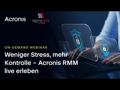 Weniger Stress, mehr Kontrolle - Acronis RMM live erleben