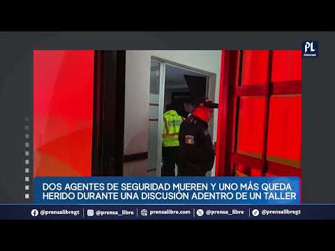 Ataque armado en taller de mecánica en la zona 3 de Guatemala deja dos guardias de seguridad muertos