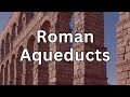 Roman Aqueducts and Water Management