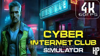 CYBER INTERNET CLUB SIMULATOR | 4K PC - No Commentary