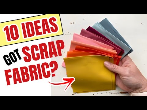 10 SEWING IDEAS FOR SCRAP FABRIC THAT WILL MAKE YOU AMAZED