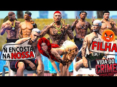 GTA 5 : VIDA DO CRIME - 🔥 RD NÃO DEIXA NEM CHEGAR PERTO DA FILHA DELE! 😡💔 - EP.18
