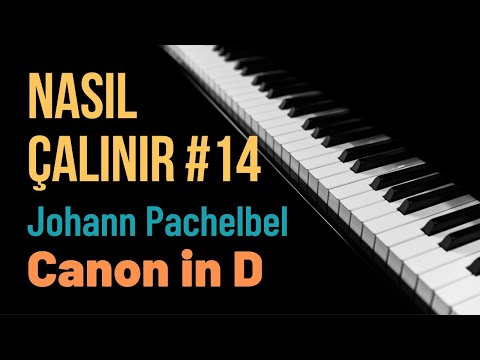 Nasıl Çalınır #14 - Canon in D - J. Pachelbel | Piyano Dersi | Notaları