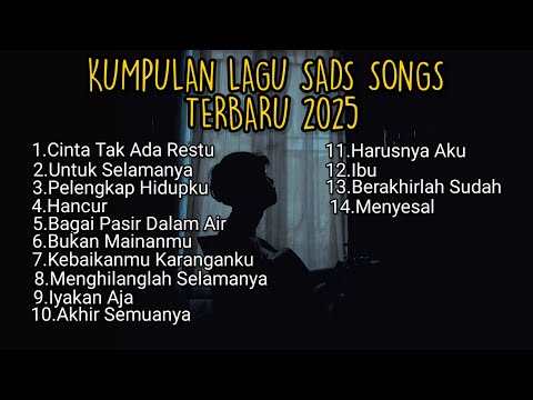 KUMPULAN LAGU SAD SONG 2025 TERBARU VIRAL TIK TOK || playlist lagu pop galau Indonesia terpopuler