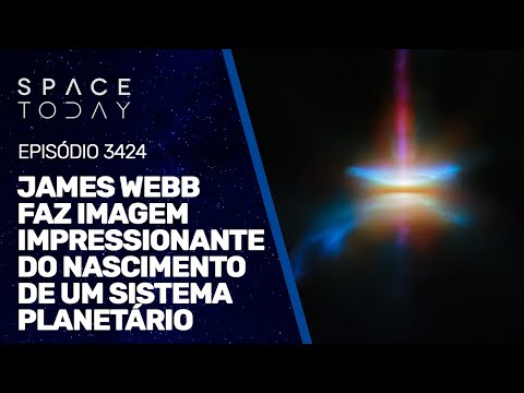 JAMES WEBB FAZ IMAGEM IMPRESSIONANTE DO NASCIMENTO DE UM SISTEMA PLANETÁRIO