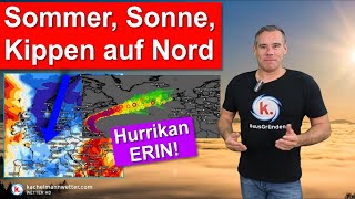 Nach Sommerwetter kippen auf Nord, Starkregen im Süden, Ex-Hurrikan ERIN nächste Woche