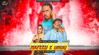 Rafeeq E Drog | Balochi Sad Video | Eoside 635 | 2025 #comedy W#funny