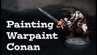 Painting Conan the Barbarian - Warpaint Version