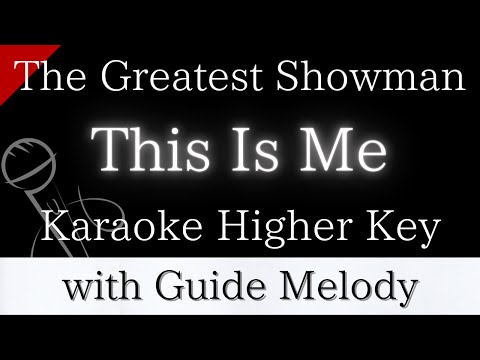 【Karaoke Instrumental】This Is Me / The Greatest Showman【Higher Key】【With Guide Meolody】