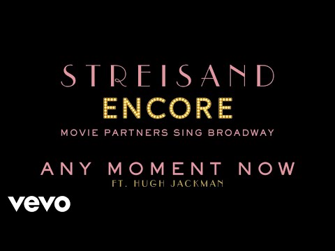Barbra Streisand & Hugh Jackman Are A Match Made In Broadway Heaven As They Perform Any Moment Now Together -- Watch!