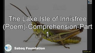 The Lake Isle of Innisfree (Poem)-Comprehension-Part 1