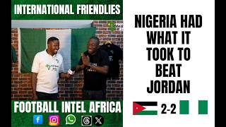 JORDAN 2-2 NIGERIA || INTERNATIONAL FRIENDLIES HIGHLIGHTS
