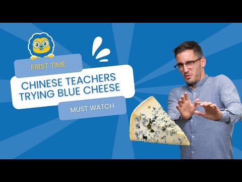 Chinese teachers trying blue cheese