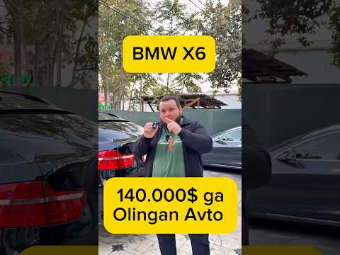 140.000$ га Бир пайтда олинган BMW X6