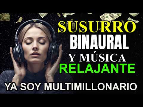 🔴 Reprogramación nocturna: Ya Soy Multimillonario | Atrae Dinero Rápido y Fácil | susurro binaural