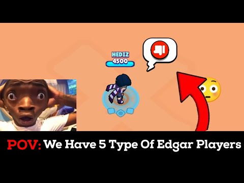 We Have 5 Types Of Edgar Players! | Brawl Stars🤓i