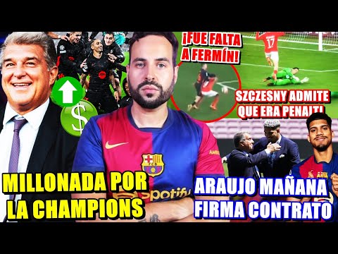 🚨¡MILLONADA al BARÇA por la CHAMPIONS! - NO ERA PENALTI de FERMÍN - SZCZESNY ADMITE - ARAUJO FIRMADO