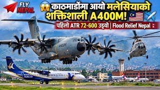 😱काठमाडौंमा आयो मलेसियाको शक्तिशाली A400M! 🇲🇾✈️ बुद्धको पहिलो ATR 72-600 उड्यो | Flood Relief Nepal