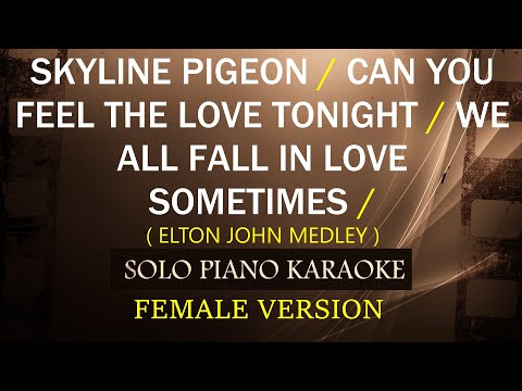 SKYLINE PIGEON / CAN YOU FEEL THE LOVE / WE ALL FALL IN LOVE SOMETIMES ( FEMALE VERSION ) ( MEDLEY )