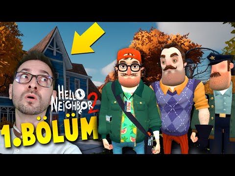 Hello Neighbor 2 Tam Sürüm 1.Bölüm Nasıl Geçilir