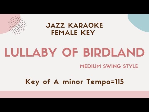 Lullaby of birdland – lower female key (Sarah Vaughan)[Jazz Sing along instrumental KARAOKE]