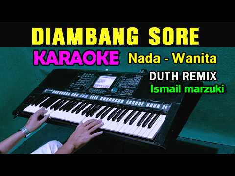 DIAMBANG SORE - Ismail marzuki | KARAOKE Nada Wanita cewek || DUTH REMIX