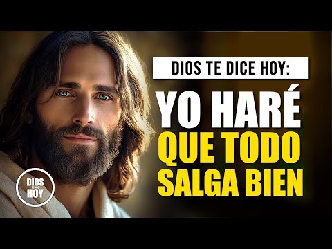 DIOS TE DICE HOY 😇 ALÉGRATE Y CONFÍA, PORQUE YO HARÉ QUE TODO SALGA BIEN