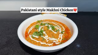 Pakistani Style Makhni chicken Recipe❤️