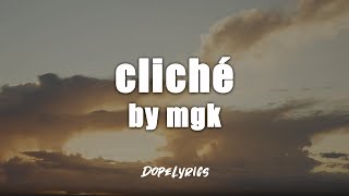 mgk - cliché (Lyric Video)