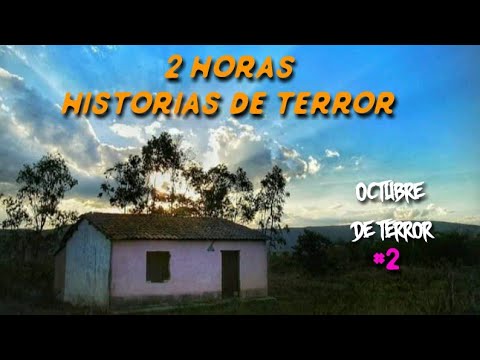 Recopilatorio de 2 Horas de Relatos de Terror #2 - OCTUBRE DE TERROR 2024